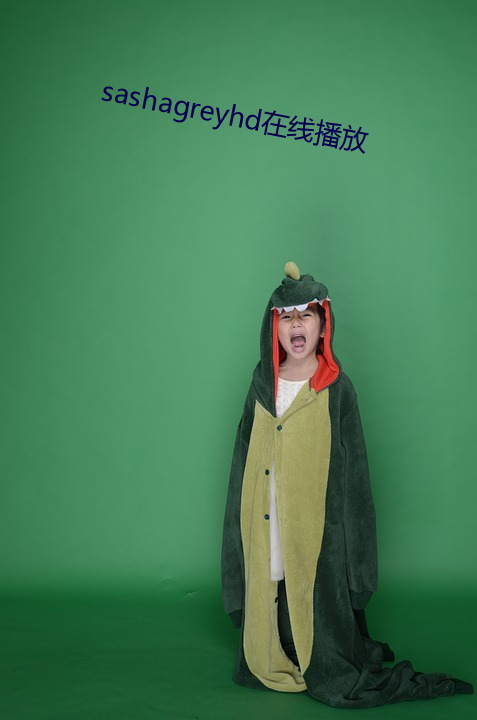 sashagreyhd在線播放
